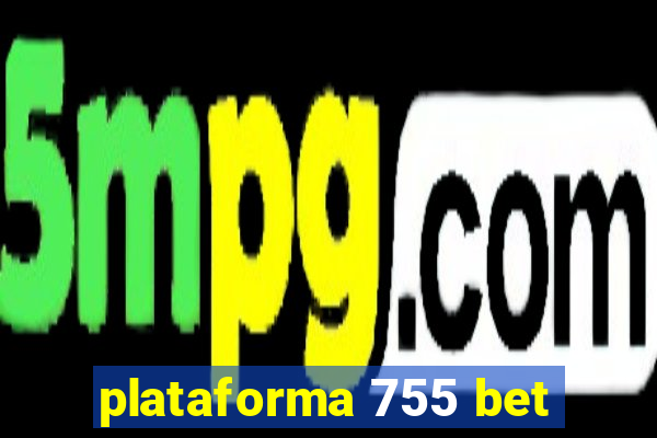 plataforma 755 bet